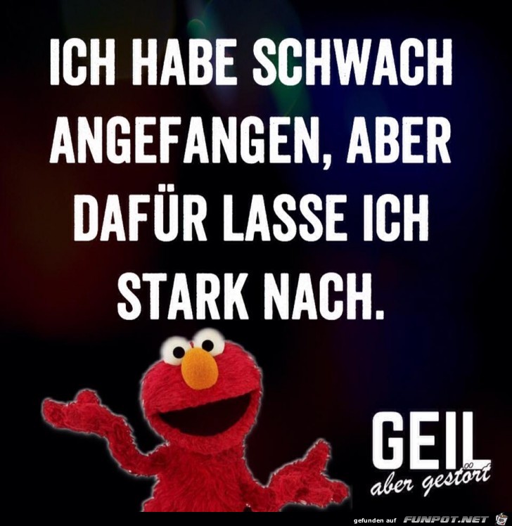 Habe schwach angefangen Habe schwach angefangen