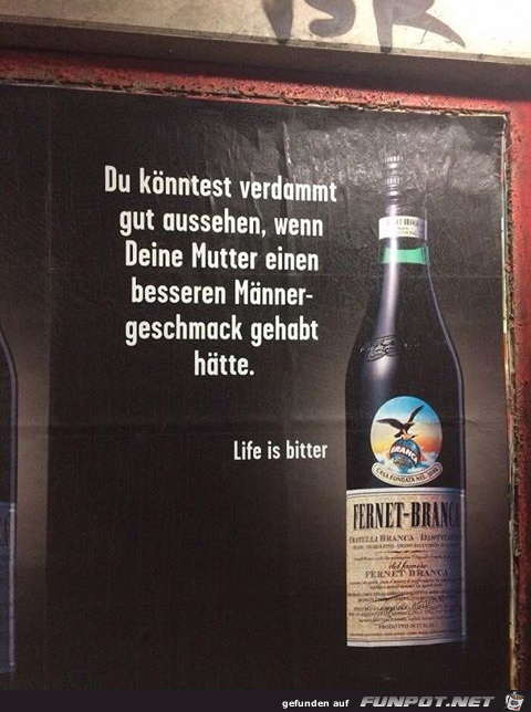 Das Leben ist bitter