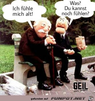 Fuehle mich alt Fuehle mich alt