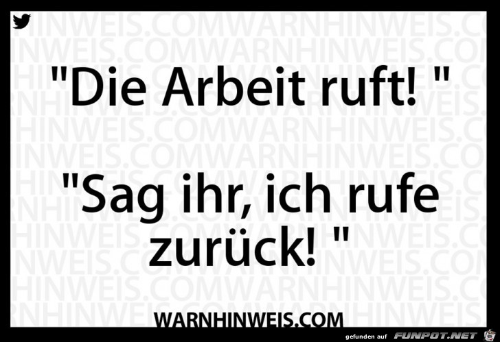 Die Arbeit ruft Die Arbeit ruft