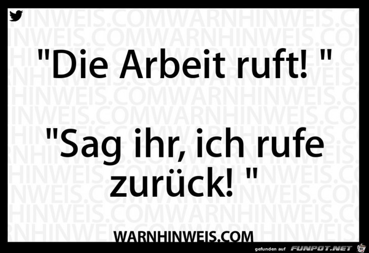 Die Arbeit ruft