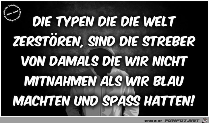 Die Typen die die Welt zerstoeren Die Typen die die Welt zerstoeren