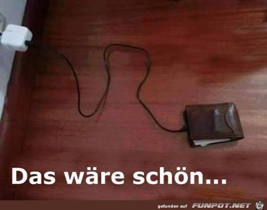 das wre schn.....