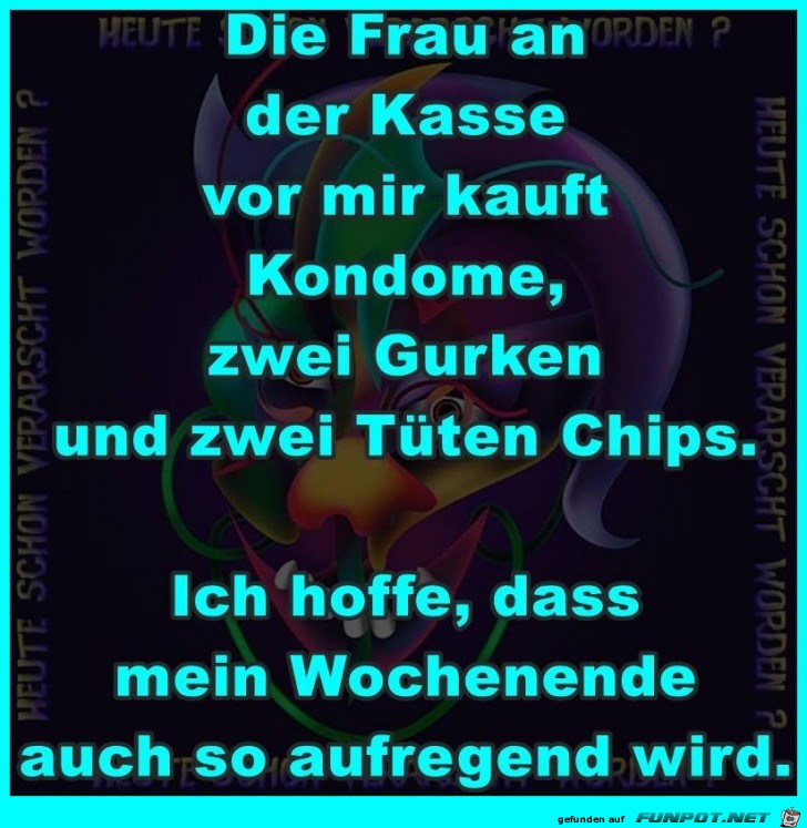Das wird ein Wochenende Das wird ein Wochenende