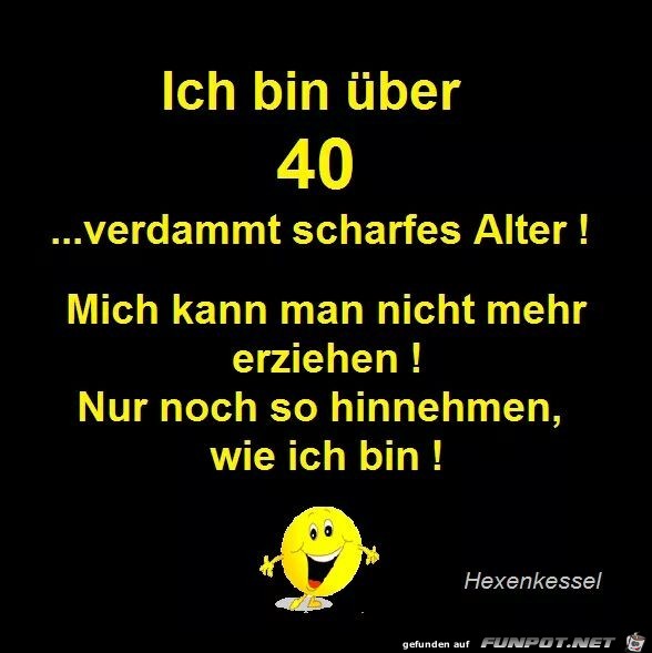 Ich bin ber 40