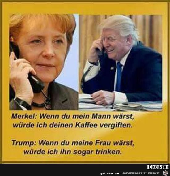 Merkel und Trump.....