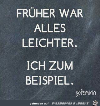 Früher war alles leichter Früher war alles leichter