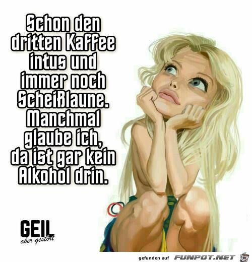Schon den dritten Kaffee Schon den dritten Kaffee