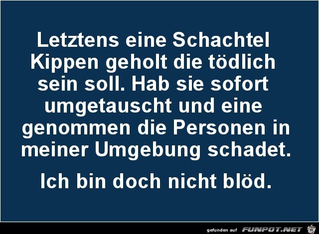 letztens eine Schachtel Kippen geholt...... letztens eine Schachtel Kippen geholt......
