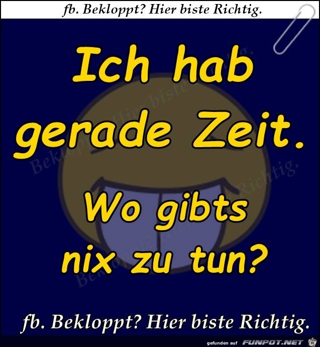 Hab gerade Zeit