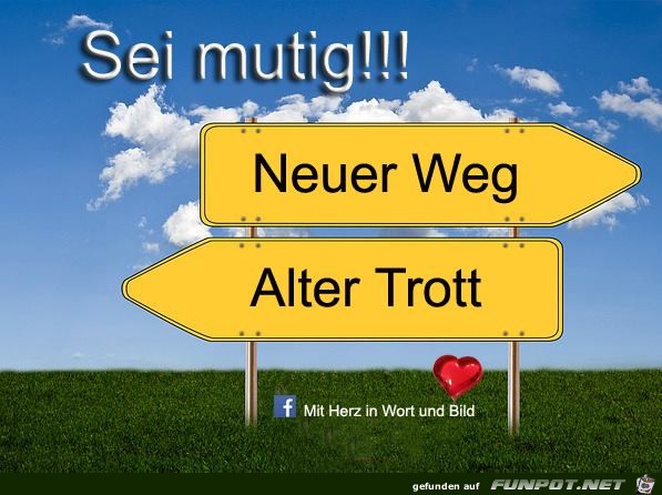 Sei mutig Sei mutig