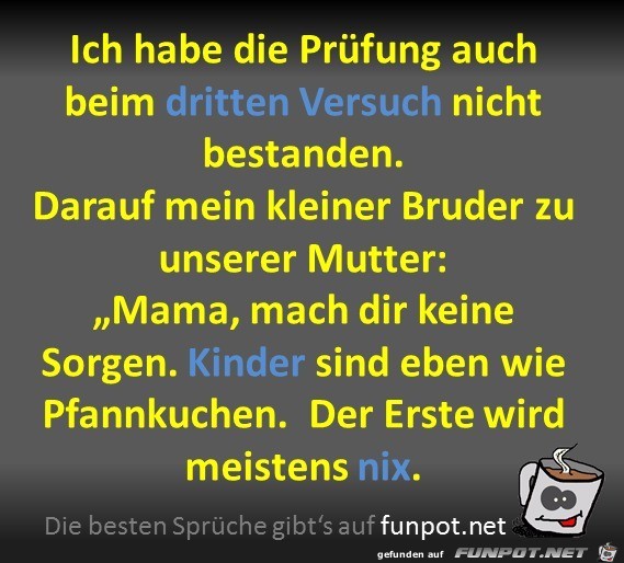 Der Erste wird meistens nix Der Erste wird meistens nix