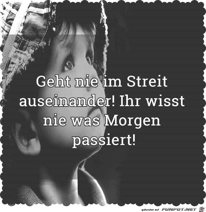 Geht nie im Streit