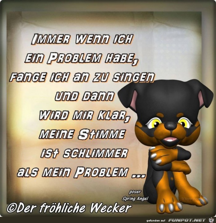 Immer wenn ich ein Problem habe Immer wenn ich ein Problem habe
