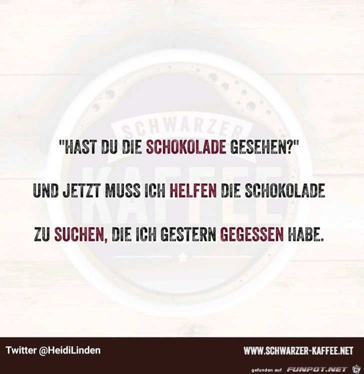 Hast Du die Schokolade gesehen Hast Du die Schokolade gesehen