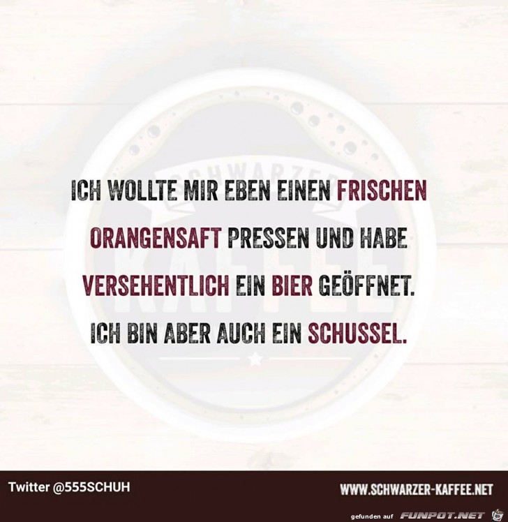 Ich bin ein Schussel Ich bin ein Schussel