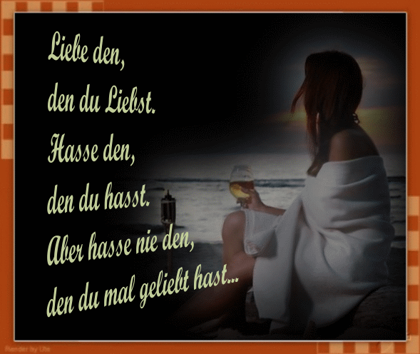 liebe den, den du liebst.......