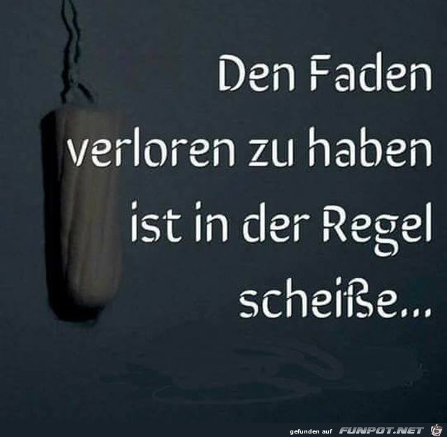 Den Faden verloren Den Faden verloren