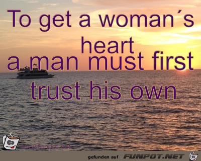 To get a womans heart
