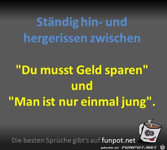 Ständig hin- und hergerissen Ständig hin- und hergerissen
