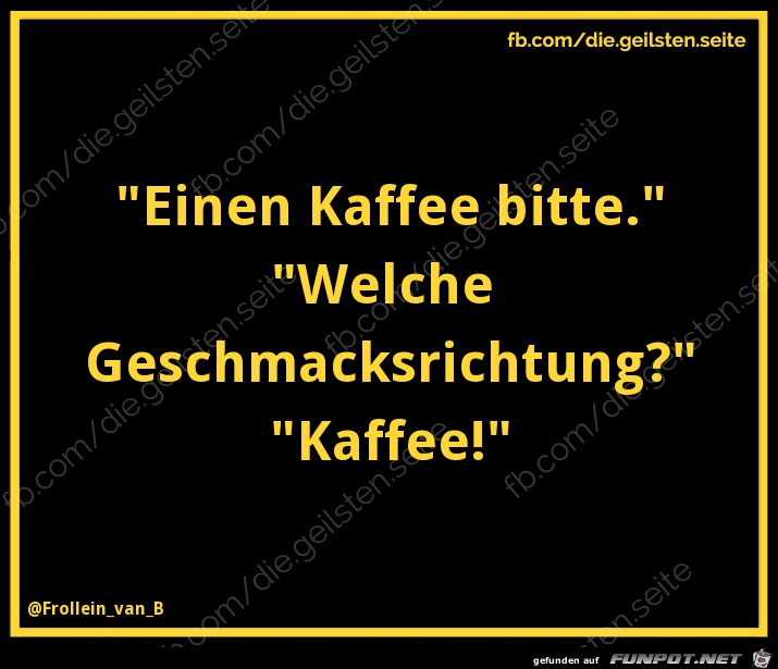 diegeilsten Kaffee