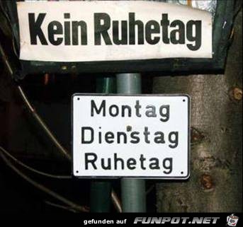 kein Ruhetag kein Ruhetag