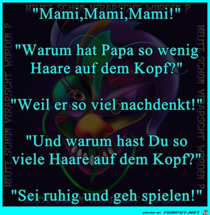 Warum hat Papa so wenig Haare