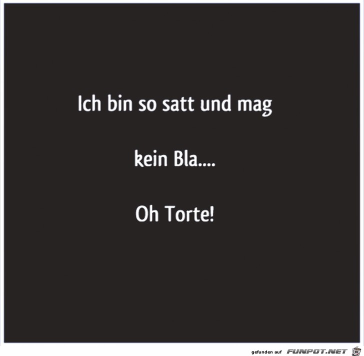 Ich bin satt..