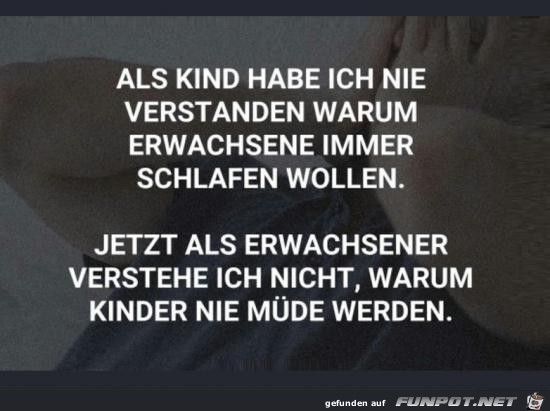 als Kind habe ich nie verstanden......