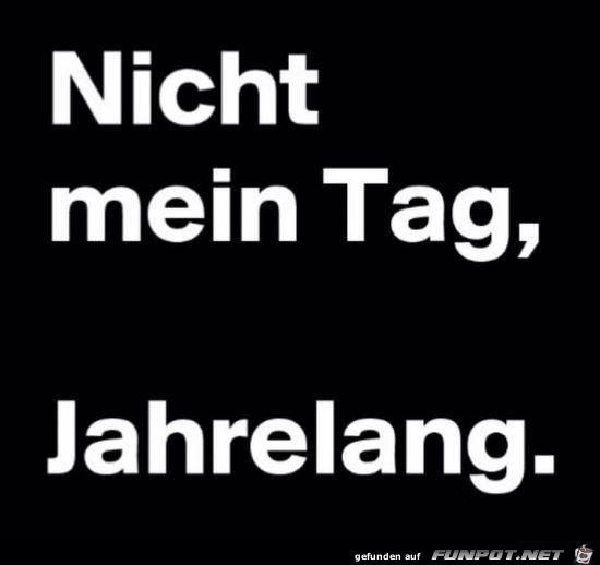 Nicht mein Tag Nicht mein Tag