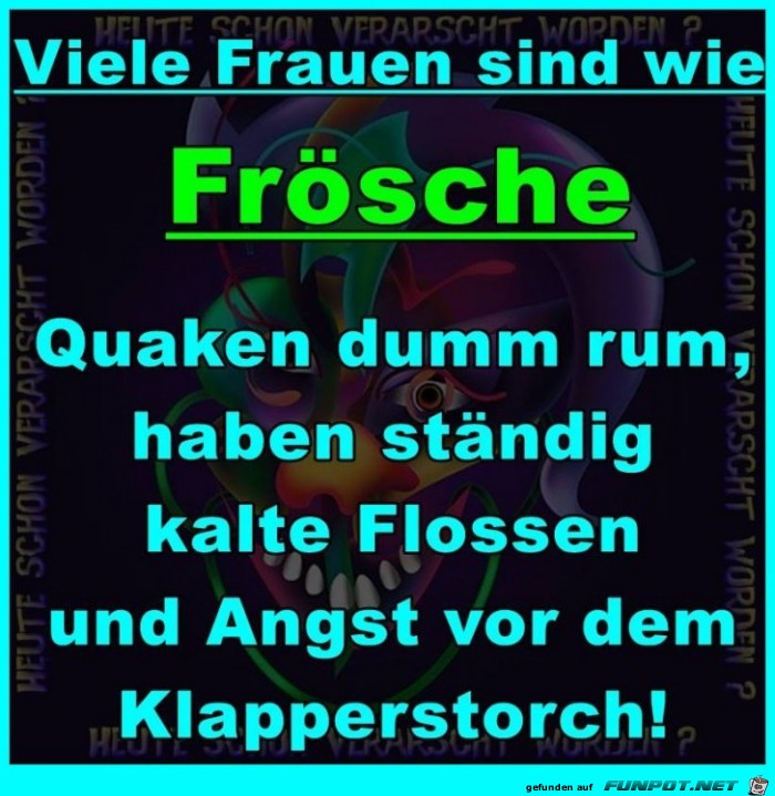 Viele Frauen sind wie Froesche Viele Frauen sind wie Froesche