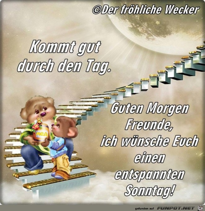 Kommt gut durch den Tag Kommt gut durch den Tag