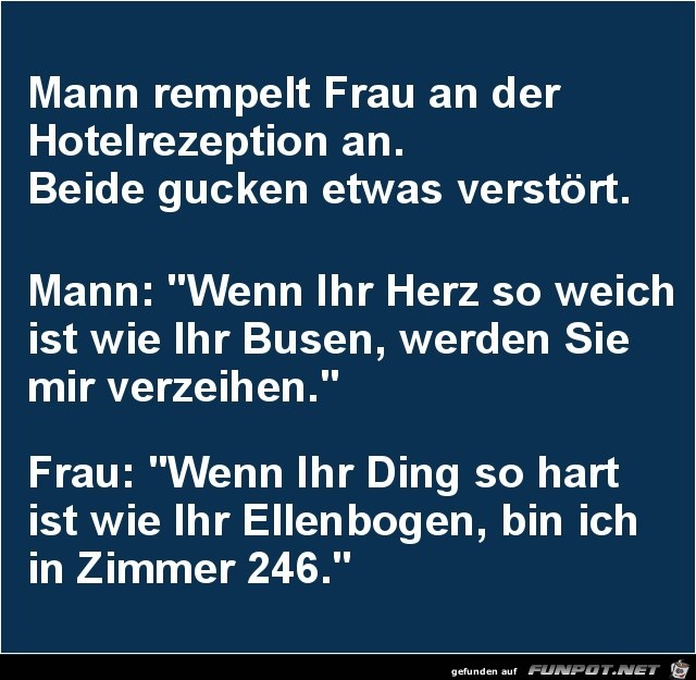 Mann rempelt Frau an.......