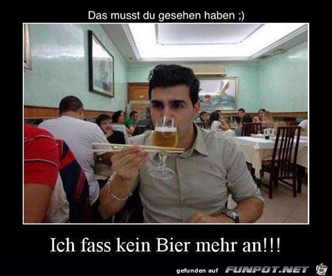 Ich fass kein Bier an