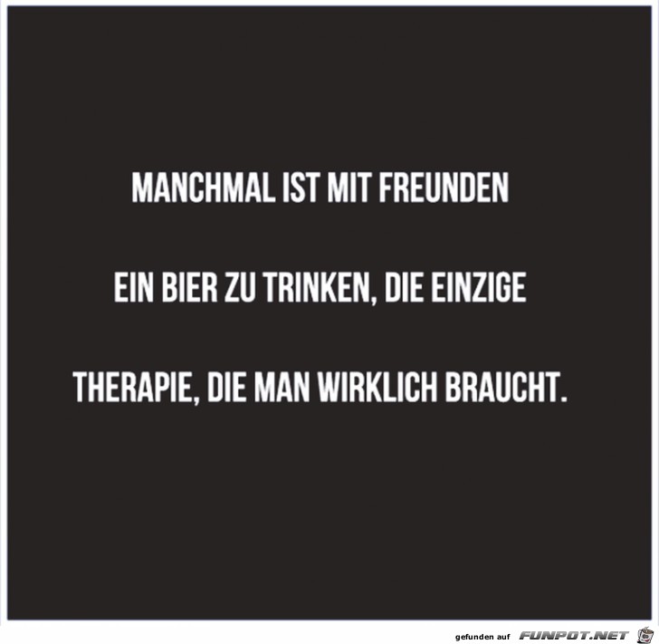 Die einzigste Therapie