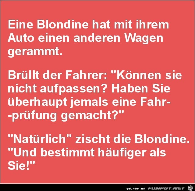 eine Blondine hat mit ihrem Auto...... eine Blondine hat mit ihrem Auto......