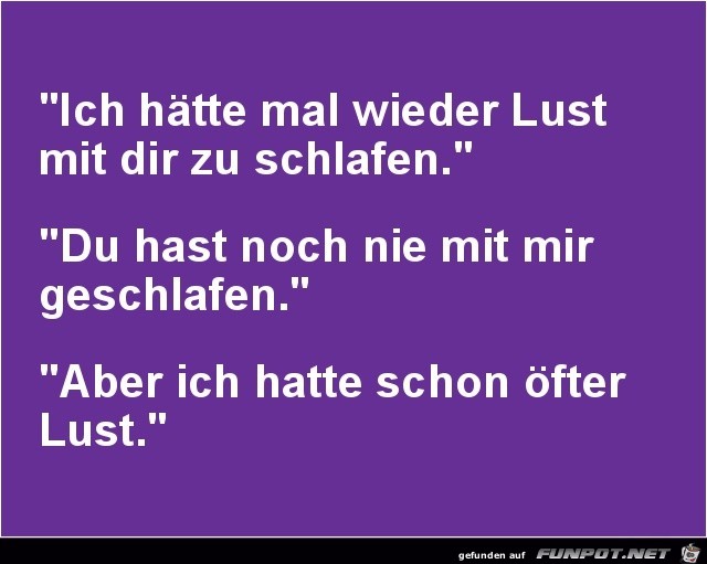 ich hätte mal wieder Lust....... ich hätte mal wieder Lust.......