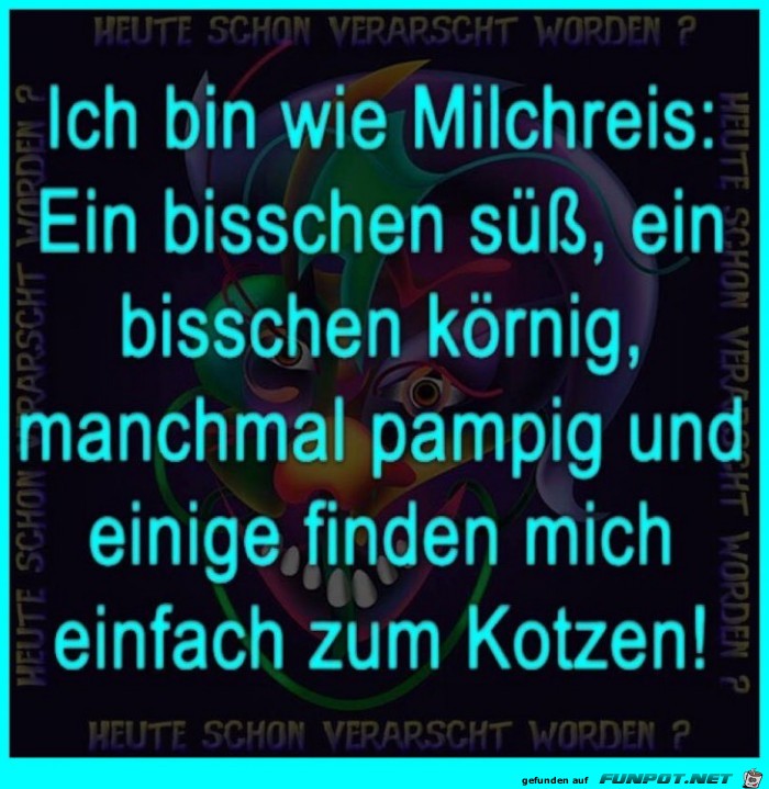 Ich bin wie Milchreis