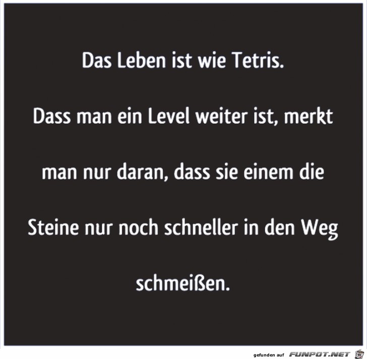 Das Leben ist wie Tetris Das Leben ist wie Tetris