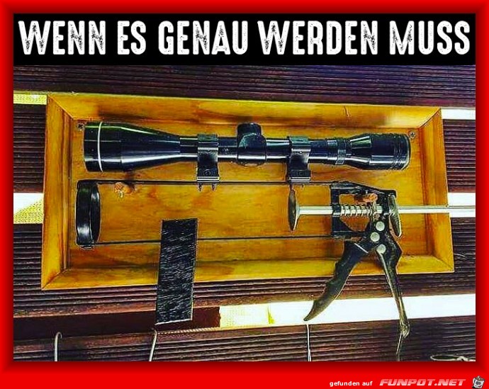 Wenn es genau werden muss