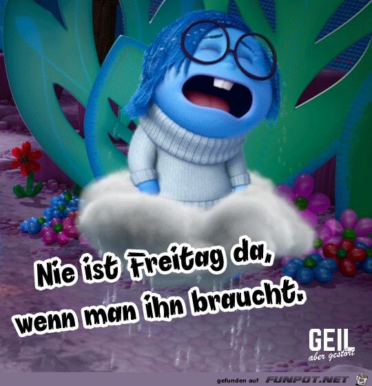 Nie ist Freitag da Nie ist Freitag da