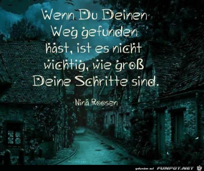 Wenn du deinen Weg gefunden hast Wenn du deinen Weg gefunden hast