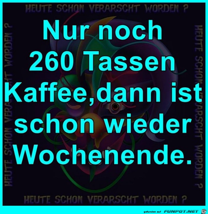 Bald ist Wochenende