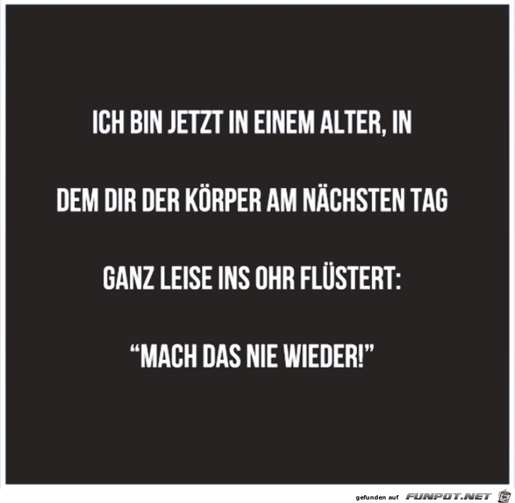 Ich bin jetzt in dem Alter Ich bin jetzt in dem Alter