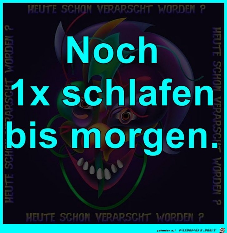 Noch 1 x schlafen Noch 1 x schlafen