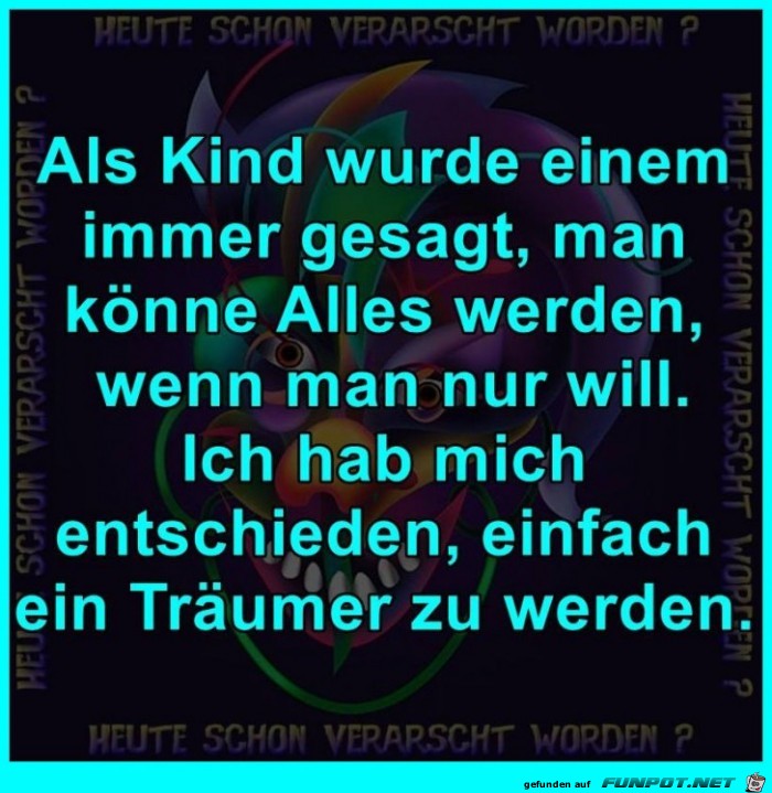 Als Kind wurde einem gesagt