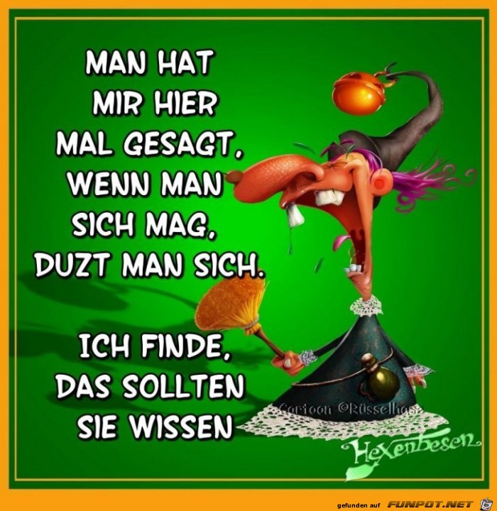 Man hat mir mal gesagt