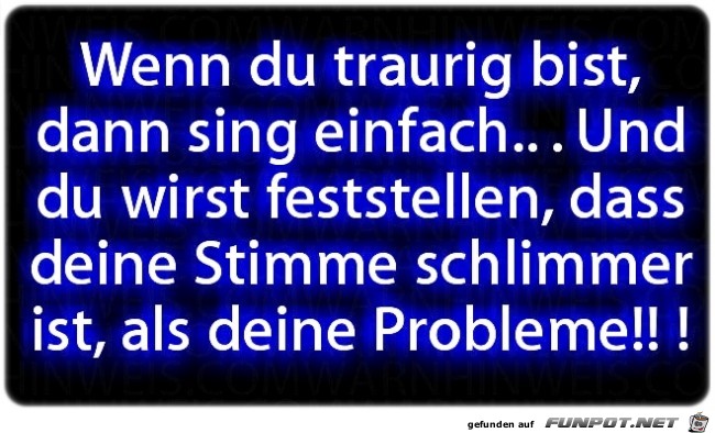 Wenn du traurig bist Wenn du traurig bist