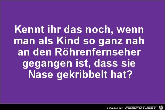 kennst du das noch??...... kennst du das noch??......