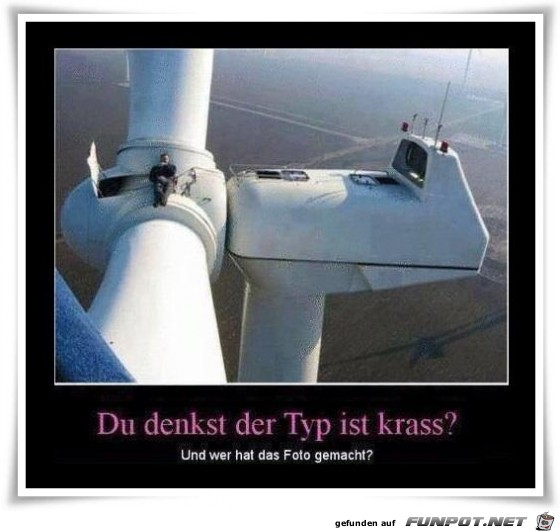 Du denkst der Typ ist krass Du denkst der Typ ist krass